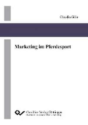 Marketing im Pferdesport de Claudia Gille