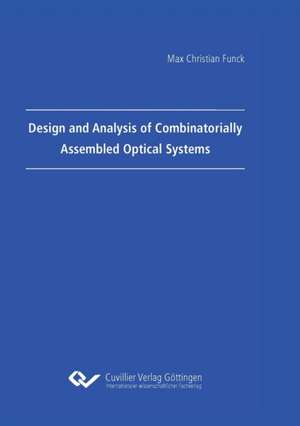 Design and Analysis of Combinatorially Assembled Optical Systems de Max Christian Funck