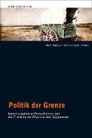 Politik der Grenze de Anja Peltzer