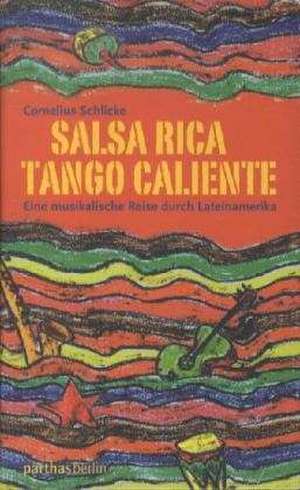 Salsa Rica - Tango Caliente de Cornelius Schlicke