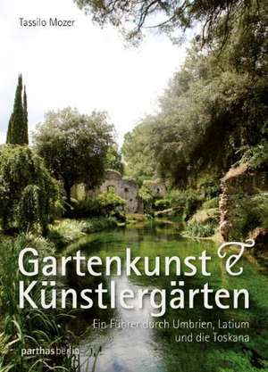 Gartenkunst & Künstlergärten de Tassilo Mozer