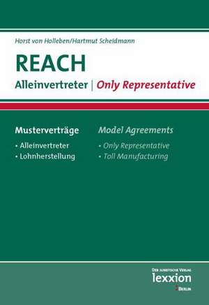 Reach - Alleinvertreter - Only Representative: Mustervertrage - Model Agreements de Horst von Holleben