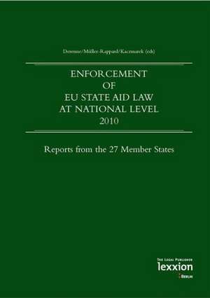 Enforcement of Eu State Aid Law at National Level 2010: Reports from the 27 Member States de Jacques Derenne