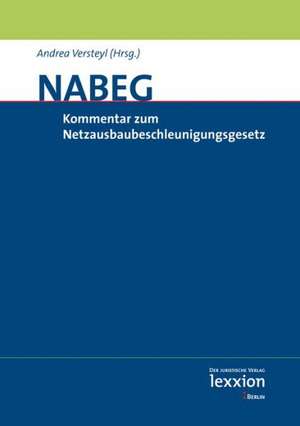 Netzausbaubeschleunigungsgesetz (Nabeg): Kommentar 2012 de Andrea Versteyl