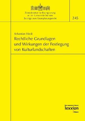 Rechtliche Grundlagen Und Wirkungen Der Festlegung Von Kulturlandschaften: Law, Economics and Policy de Sebastian Huck