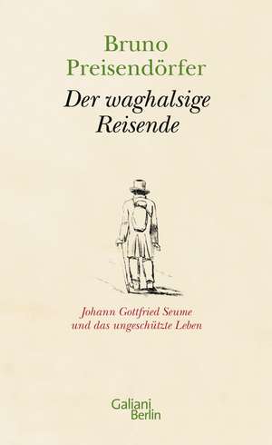 Der waghalsige Reisende de Bruno Preisendörfer