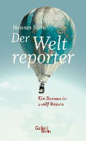 Der Weltreporter de Hannes Stein