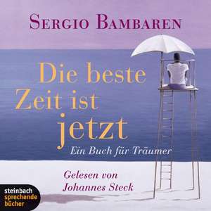 Die beste Zeit ist jetzt de Sergio Bambaren