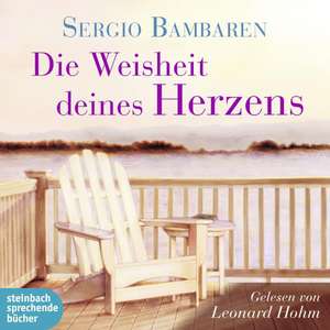 Die Weisheit deines Herzens de Sergio Bambaren