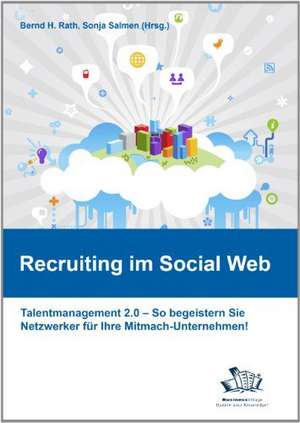 Recruiting im Social Web de Bernd H. Rath