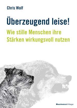 Überzeugend leise! de Chris Wolf