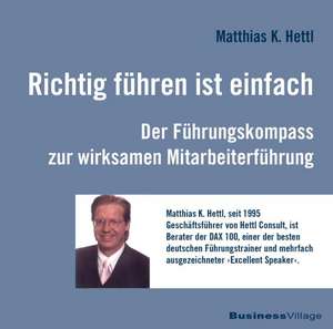 Richtig führen ist einfach de Matthias K. Hettl