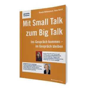 Mit Small Talk zum Big Talk de Renate Birkenstock