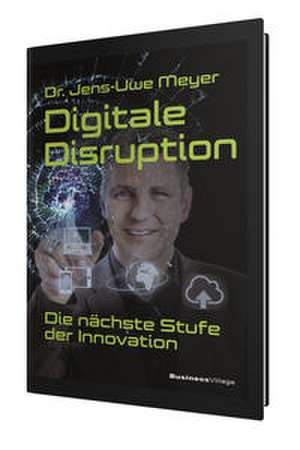 Digitale Disruption de Jens-Uwe Meyer