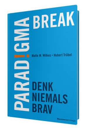 Paradigma Break de Malte W. Wilkes