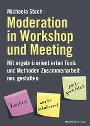 Moderation in Workshop und Meeting de Michaela Stach