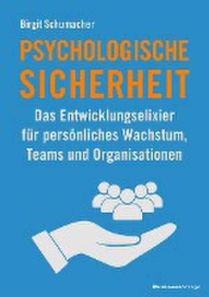 Psychologische Sicherheit de Birgit Schumacher