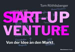 START-UP VENTURE de Tom Röthlisberger