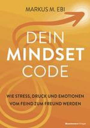 DEIN MINDSET-CODE de Markus M. Ebi