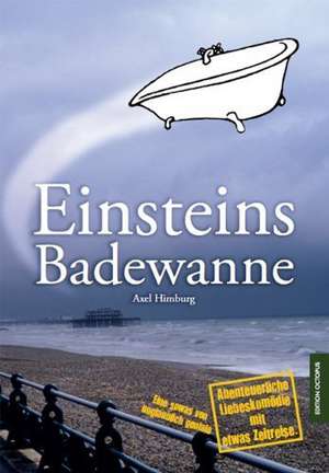 Einsteins Badewanne de Axel Himburg