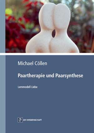 Paartherapie und Paarsynthese de Michael Cöllen