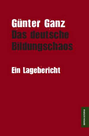 Das deutsche Bildungschaos de Günter Ganz