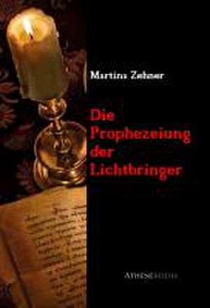 Die Prophezeiung der Lichtbringer de Martina Zehner