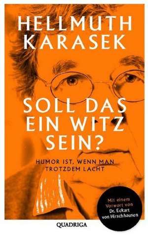 Soll das ein Witz sein? de Hellmuth Karasek