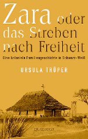 Zara oder das Streben nach Freiheit de Ursula Trüper