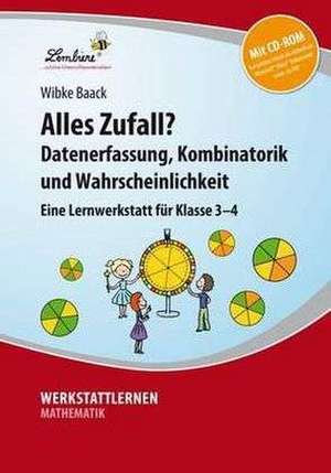 Alles Zufall? Datenerfassung, Kombinatorik und Wahrscheinlichkeit de Wibke Baack