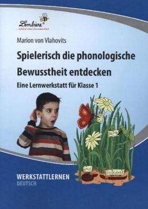 Spielerisch die phonologische Bewusstheit entdecken de Marion von Vlahovits