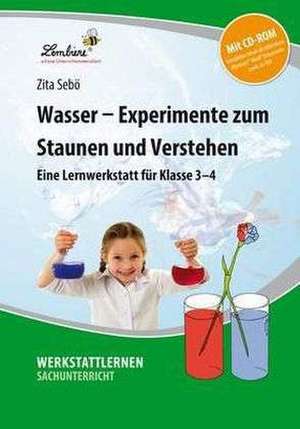 Wasser - Experimente zum Staunen und Verstehen de Zita Chocano