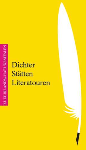 Dichter Stätten Literatouren de Walter Gödden