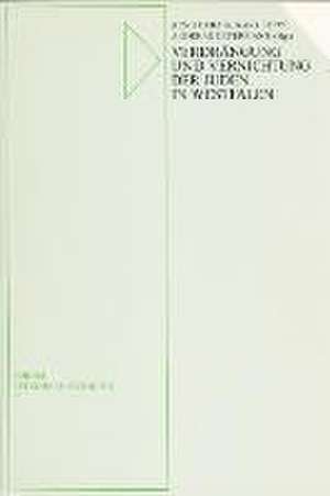 Verdrängung und Vernichtung der Juden in Westfalen de Arno Herzig