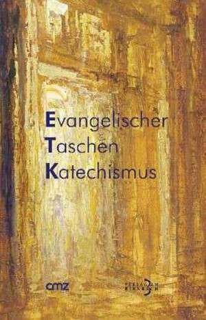 Evangelischer Taschenkatechismus de Michael Meyer-Blanck