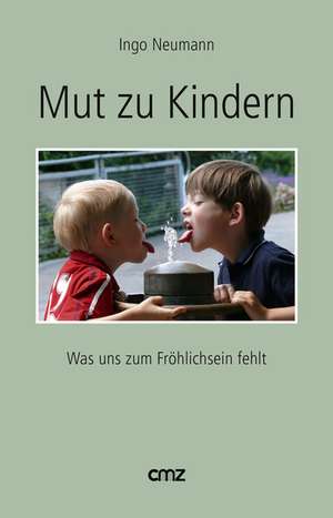 Mut zu Kindern de Ingo Neumann