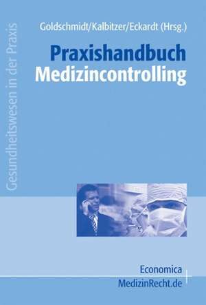 Praxishandbuch Medizincontrolling de Andreas W. Goldschmidt