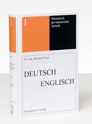 Wörterbuch der industriellen Technik Band 1 Deutsch-Englisch de Richard Ernst