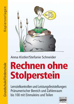 Rechnen ohne Stolperstein - Lernzielkontrollen und Leistungsfeststellungen de Anna Kistler