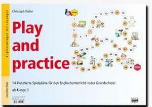 Play and practice - Grundschule. 14 illustrierte Spielpläne für den Englischunterricht in der Grundschule! - ab Klasse 3 de Christoph Vatter