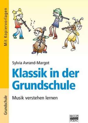 Klassik in der Grundschule - Buch de Sylvia Avrand-Margot