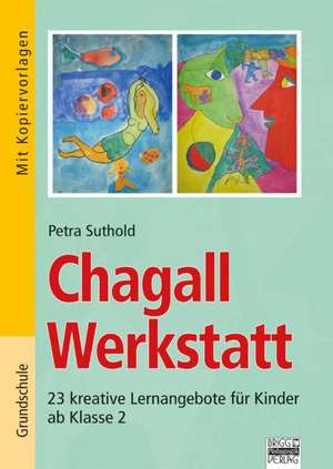 Chagall Werkstatt de Petra Suthold