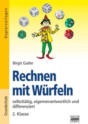 Rechnen mit Würfeln - 2. Klasse de Birgit Gailer