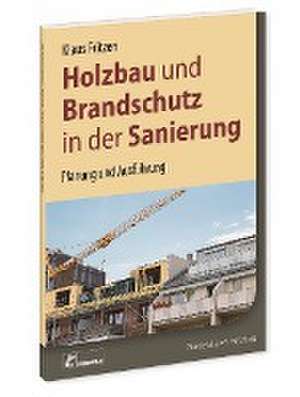 Holzbau und Brandschutz in der Sanierung de Klaus Fritzen