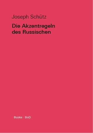 Die Akzentregeln Des Russischen: The Official Guide de Joseph Schütz