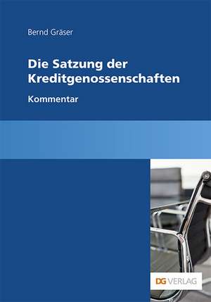 Die Satzung der Kreditgenossenschaften de Bernd Gräser