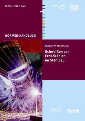 Normenhandbuch Schweißen von CrNi-Stählen de Jochen W. Mußmann