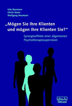 "Mögen Sie Ihre Klienten und mögen Ihre Klienten Sie?" de Udo Baumann