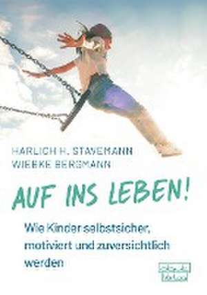 Auf ins Leben! de Harlich H. Stavemann