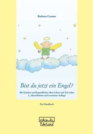 Bist du jetzt ein Engel? de Barbara Cramer